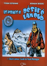 Yvan Estienne - Les aventures de Désiré Lamour, Guide Haute Montagne en BD