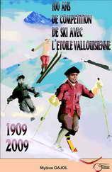 Mylène Gajol -  100 ans de compétition de ski avec l'Étoile Vallouisienne - Éditions du Fournel